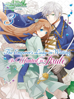 cover image of The Emperor's Lady-in-Waiting Is Wanted as a Bride, Volume 3